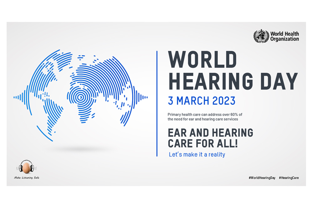 World Hearing Day 2023: Cura dell’orecchio e dell’udito per tutti!Facciamo in modo che diventi realtà